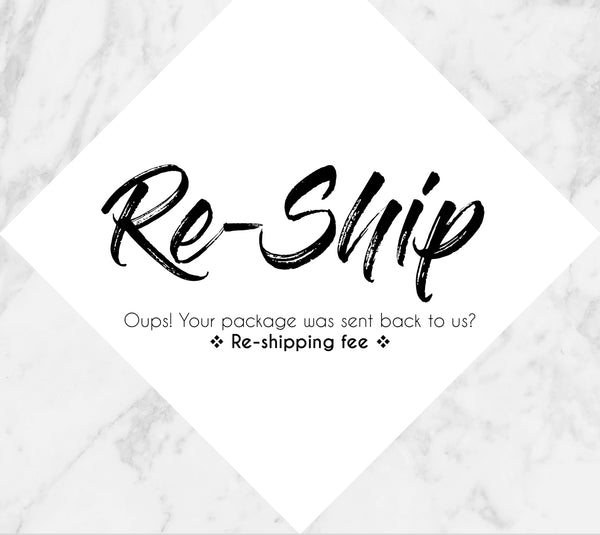 Re-ship/ Shipping Fee(Please enter code reship for free shipping